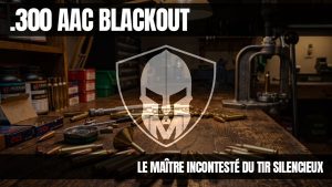 .300 aac blackout le maître incontesté du tir silencieux
